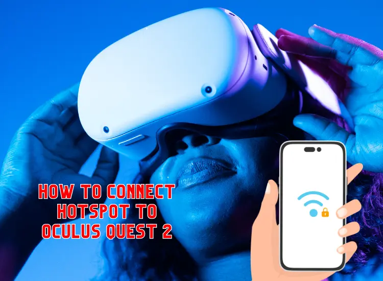 How to Connect Hotspot to Oculus Quest 2